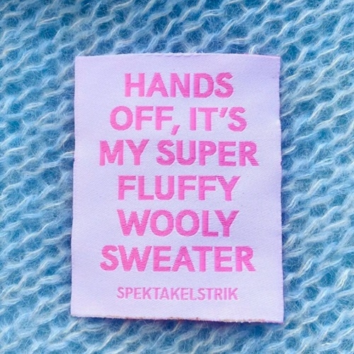 Label – Hands off, it's my super fluffy wooly sweater